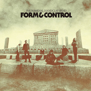 The Phenomenal Handclap Band - Form & Control